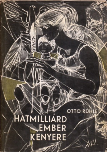 Hatmilliárd ember kenyere - könyvborító